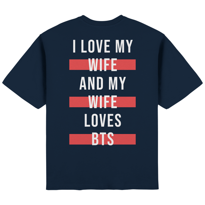 BTS - «I Love My Wife and My Wife Loves BTS» Oversized T-Shirt - SeoulMate